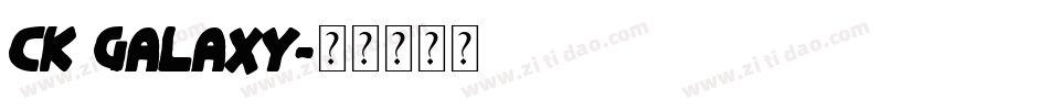 CK Galaxy字体转换